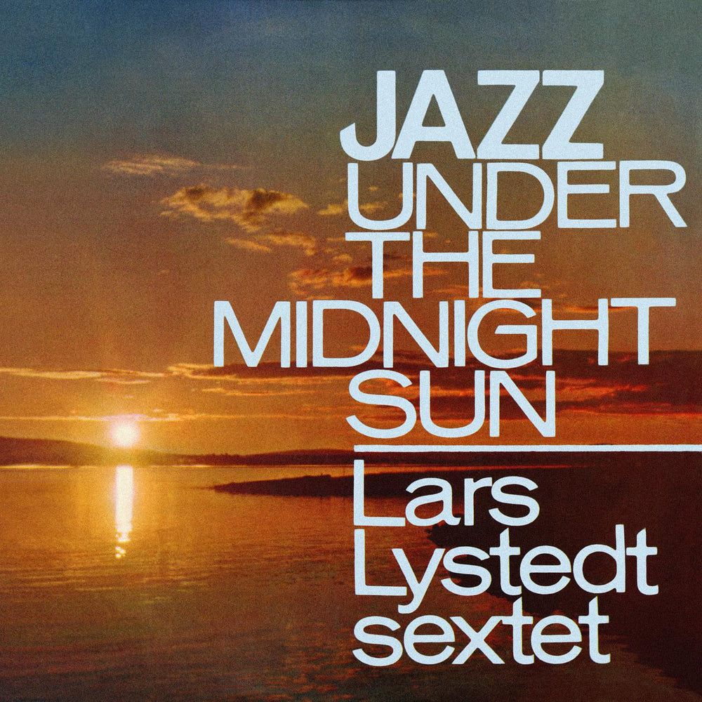 Lars Sextet Lystedt - Jazz Under The Midnight Sun [CD] (ONLINE ORDER ONLY)
