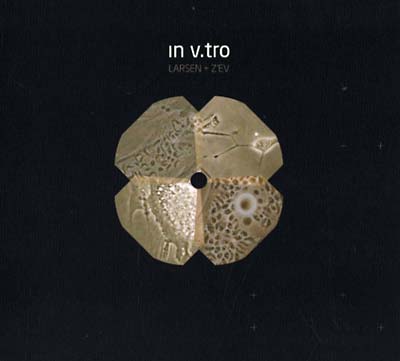 LARSEN & Z'EV - In V.Tro [CD] (ONLINE ORDER ONLY)