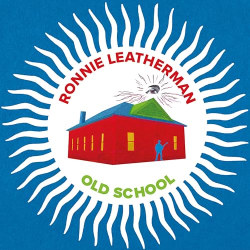 Ronnie Leatherman & Friends-Old School [Vinyl] (ONLINE ORDER ONLY)