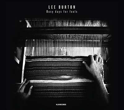 LEE BURTON - Busy Days For Fools [CD] (ONLINE ORDER ONLY)