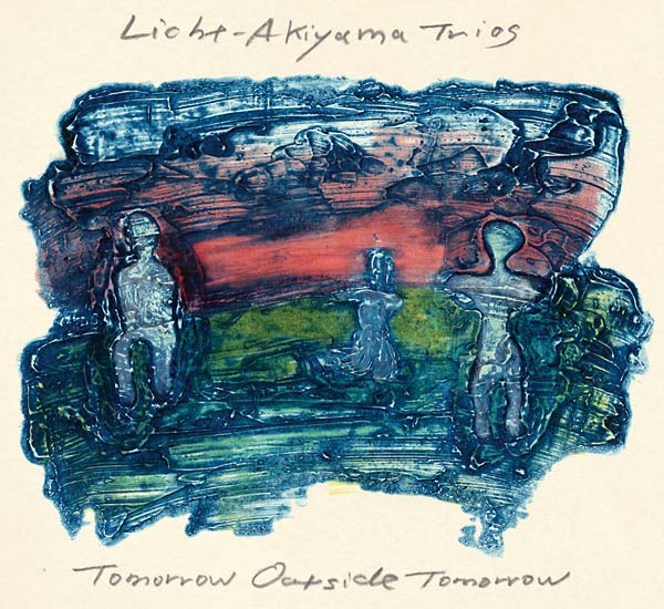 LICHT-AKIYAMA TRIOS - Tomorrow Outside Tomorrow [CD] (ONLINE ORDER ONLY)