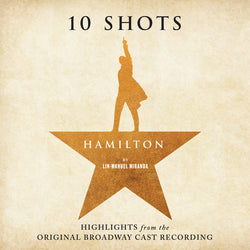 Hamilton: 10 Shots (Highlights From The Original Broadway Cast Recording) [CD] (ONLINE ORDER ONLY)