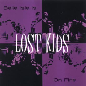 Lost Kids - Belle Isle Is On Fire [CD] (ONLINE ORDER ONLY)