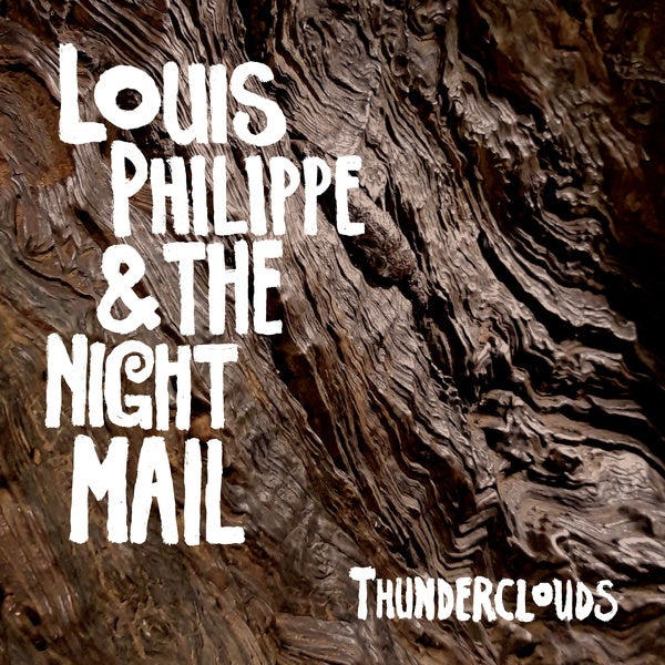 LOUIS PHILIPPE & THE NIGHT MAIL - Thunderclouds [CD] (ONLINE ORDER ONLY)