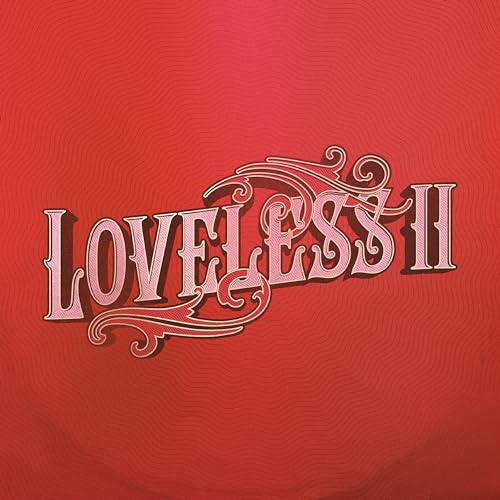 Loveless II [CD] (ONLINE ORDER ONLY)