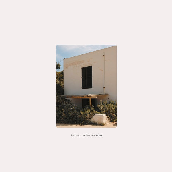LUCIENT - Sa Casa des Carbo [Vinyl] (ONLINE ORDER ONLY)