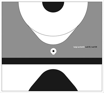 LUIGI ARCHETTI - Null II/Null III [CD] (ONLINE ORDER ONLY)