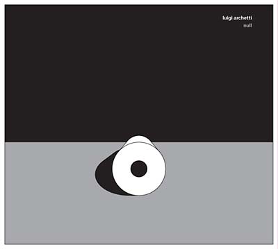 LUIGI ARCHETTI - Null [CD] (ONLINE ORDER ONLY)