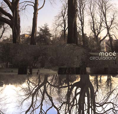 MACÉ - Circulations [CD] (ONLINE ORDER ONLY)
