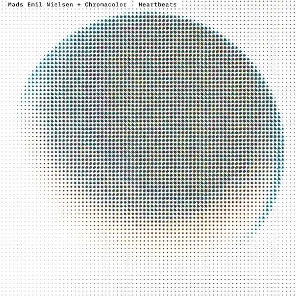 MADS EMIL NIELSEN + CHROMACOLOR - Heartbeats [Vinyl] (ONLINE ORDER ONLY)