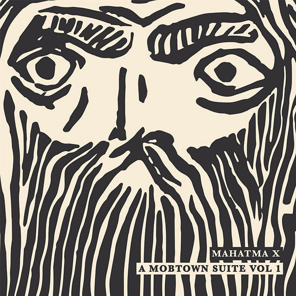 MAHATMA X - A Mobtown Suite Vol 1 [Vinyl] (ONLINE ORDER ONLY)