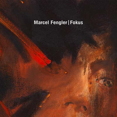 MARCEL FENGLER - Fokus [CD] (ONLINE ORDER ONLY)
