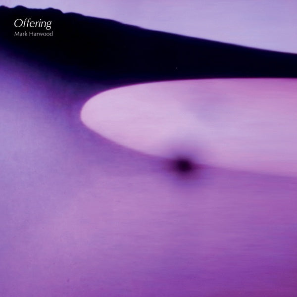 MARK HARWOOD - Offering [Vinyl] (ONLINE ORDER ONLY)