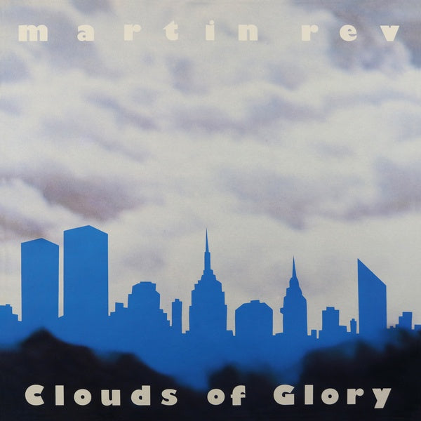 MARTIN REV - Clouds of Glory [CD] (ONLINE ORDER ONLY)