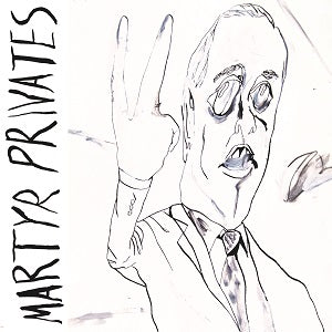 Martyr Privates - Martyr Privates [CD] (ONLINE ORDER ONLY)