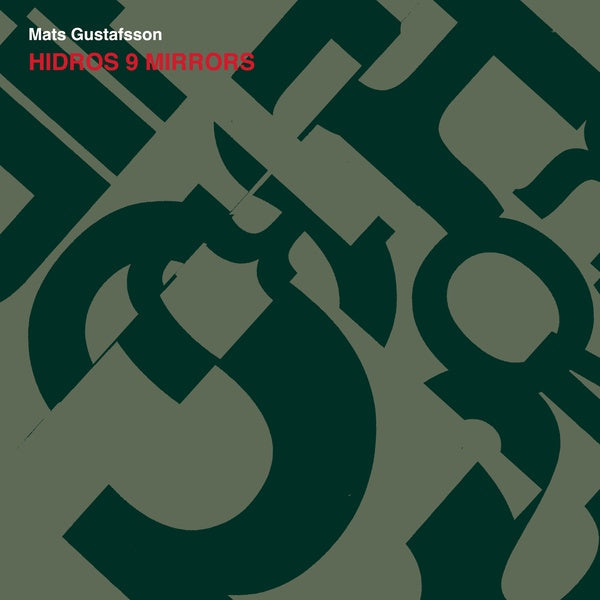 MATS GUSTAFSSON - Hidros 9 Mirrors [CD] (ONLINE ORDER ONLY)