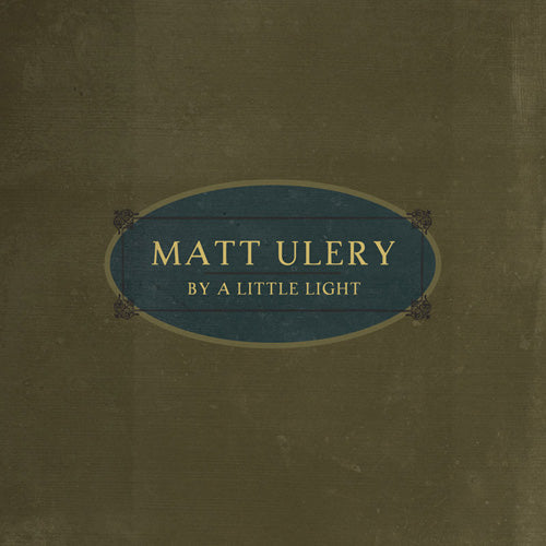 Matt Ulery - By A Little Light [CD] (ONLINE ORDER ONLY)