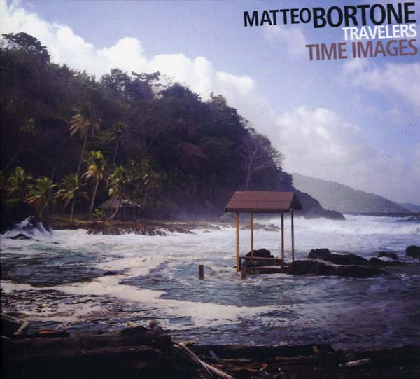 MATTEO BORTONE TRAVELERS - Time Images [CD] (ONLINE ORDER ONLY)