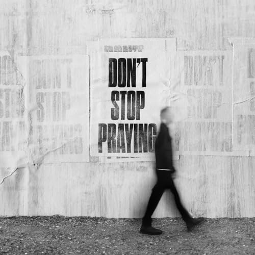 Don'T Stop Praying [CD] (ONLINE ORDER ONLY)