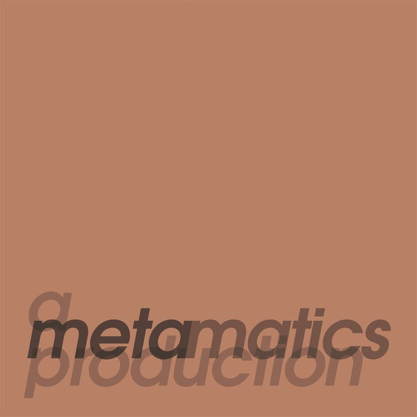 A Metamatics Production [Vinyl] (ONLINE ORDER ONLY)