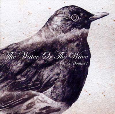 M.G. BOULTER - The Water or the Wave [CD] (ONLINE ORDER ONLY)