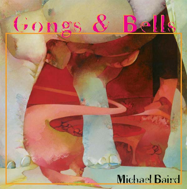 MICHAEL BAIRD - Gongs & Bells [CD] (ONLINE ORDER ONLY)