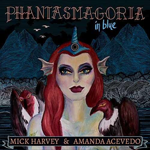 Mick Harvey & Amanda Acevedo - Phantasmagoria in Blue [Vinyl] (ONLINE ORDER ONLY)
