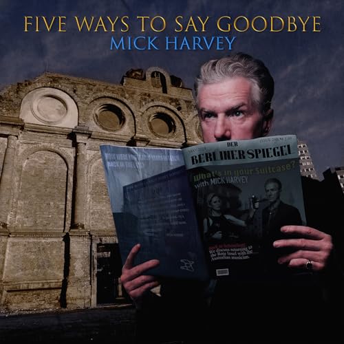 Mick Harvey - Five Ways to Say Goodbye [Vinyl] (ONLINE ORDER ONLY)