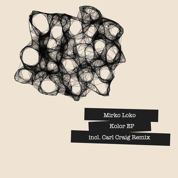 MIRKO LOKO - Kolor EP (incl. Carl Craig Remix) [Vinyl] (ONLINE ORDER ONLY)