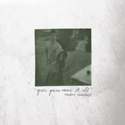 You're Gonna Miss It All (Green Tint Colored Cassette) [Cassette] (ONLINE ORDER ONLY)