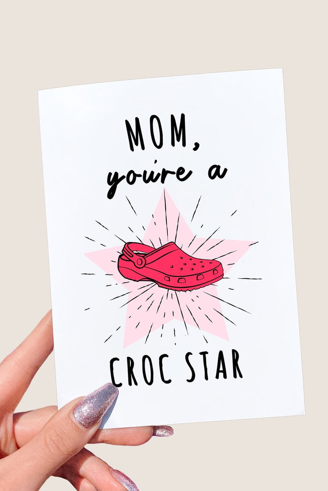 Mom You're A Croc Star Card (Online Order Only)