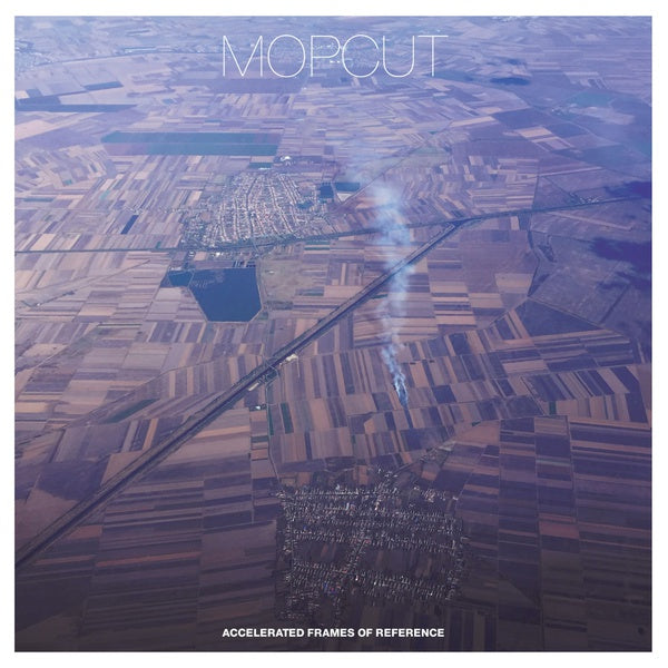 MOPCUT - Accelerated Frames Of Reference [CD] (ONLINE ORDER ONLY)