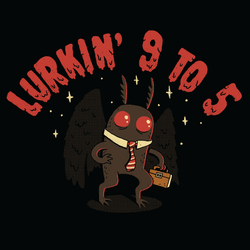 Mothman's Day Job' Shirt (ONLINE ORDER ONLY)