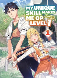 My Unique Skill Makes Me OP Even At Level 1 Vol 1 (Online Order Only)