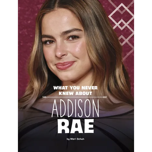 What You Never Knew about Addison Rae - Library Binding (ONLINE ORDER ONLY)