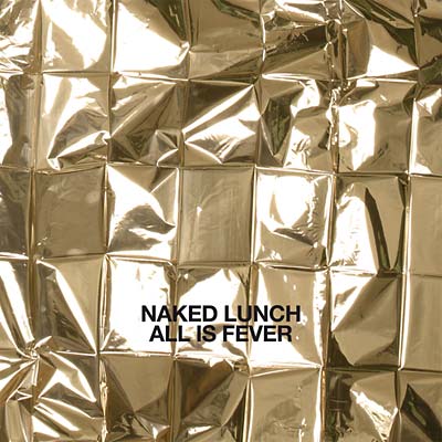 NAKED LUNCH - All Is Fever [CD] (ONLINE ORDER ONLY)