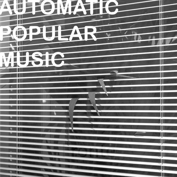 Automatic Popular Music [Vinyl] (ONLINE ORDER ONLY)
