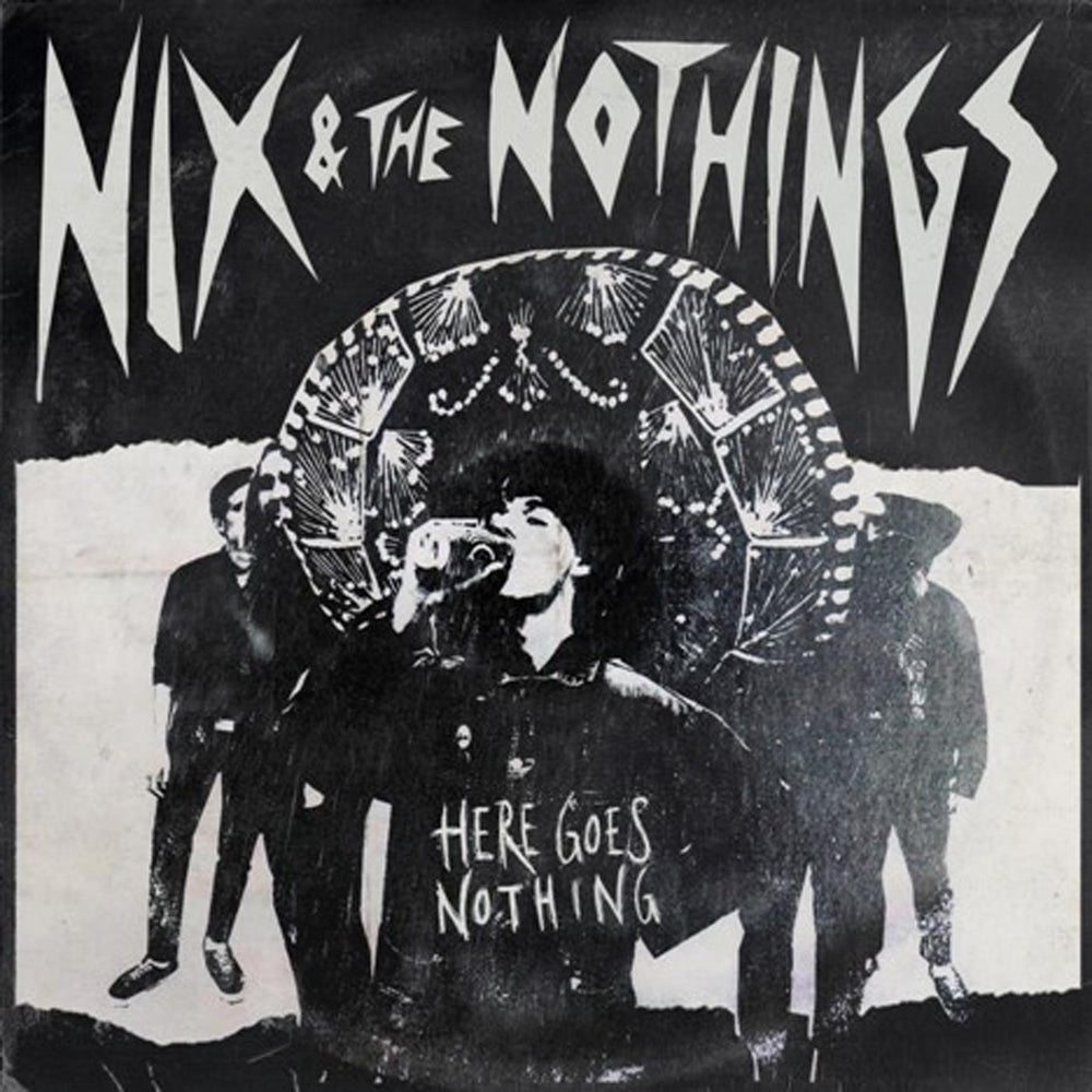 Nix & The Nothings - Here Goes Nothing [CD] (ONLINE ORDER ONLY)