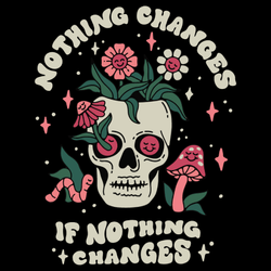 Nothing Changes' Shirt (ONLINE ORDER ONLY)