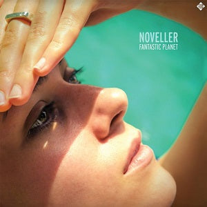 Noveller - Fantastic Planet [Vinyl] (ONLINE ORDER ONLY)