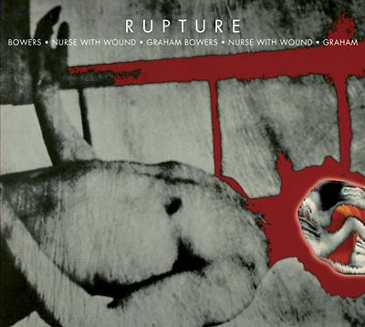 NURSE WITH WOUND/GRAHAM BOWERS - Rupture [CD] (ONLINE ORDER ONLY)