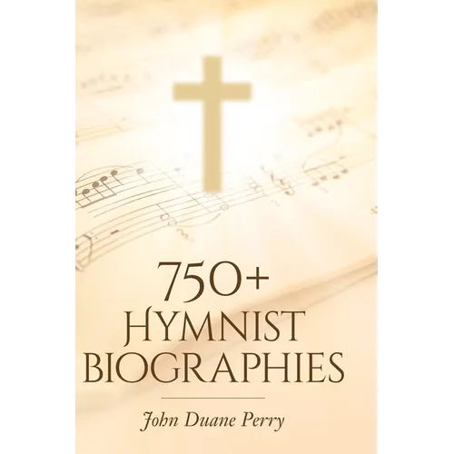 750] Hymnist Biographies - Hardcover (ONLINE ORDER ONLY)
