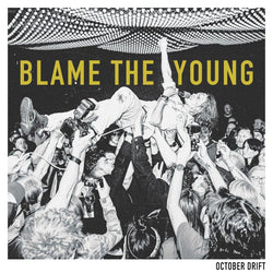 Blame The Young [Vinyl] (ONLINE ORDER ONLY)