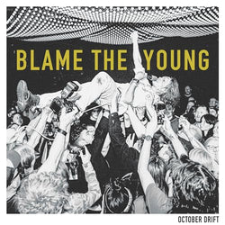 Blame The Young [Vinyl] (ONLINE ORDER ONLY)