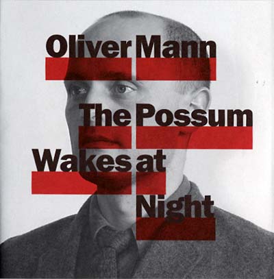 OLIVER MANN - The Possum Wakes At Night [CD] (ONLINE ORDER ONLY)