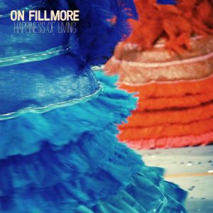 On Fillmore - Happiness of Living [CD] (ONLINE ORDER ONLY)
