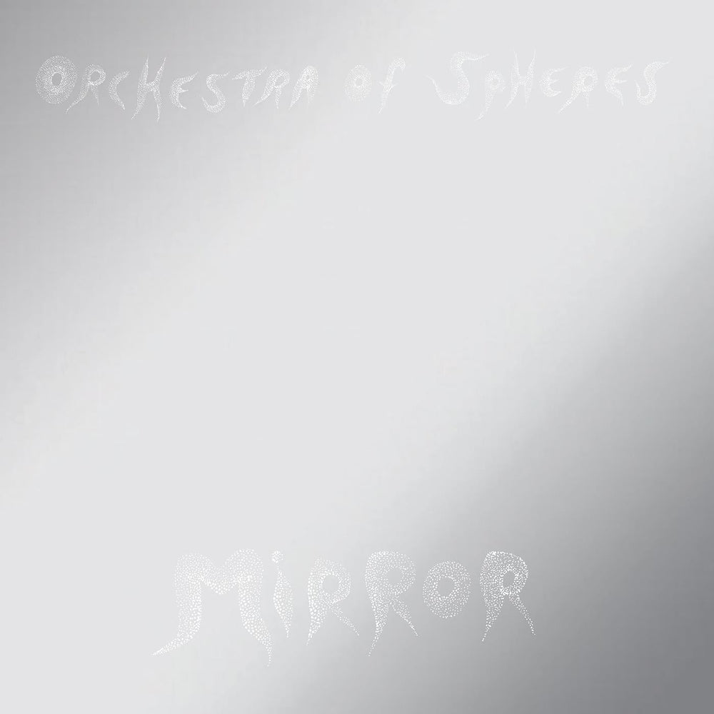 Orchestra Of Spheres - Mirror [Vinyl] (ONLINE ORDER ONLY)