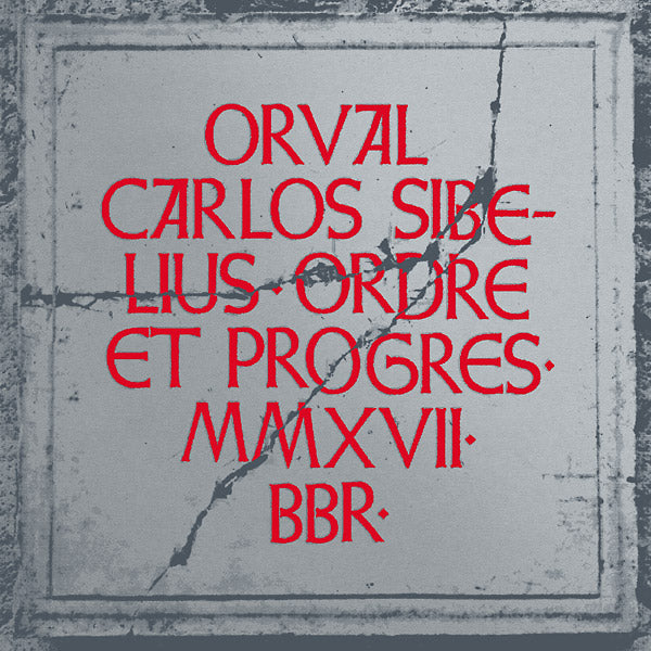 ORVAL CARLOS SIBELIUS - Ordre Et Progres [CD] (ONLINE ORDER ONLY)