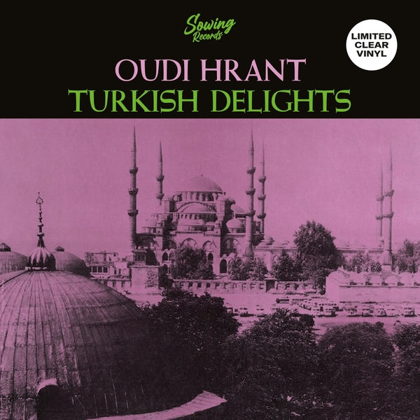 OUDI HRANT - Turkish Delight (Clear Vinyl) [Vinyl] (ONLINE ORDER ONLY)