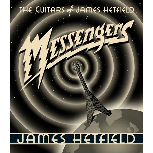 Messengers: The Guitars of James Hetfield - Hardcover (ONLINE ORDER ONLY)
